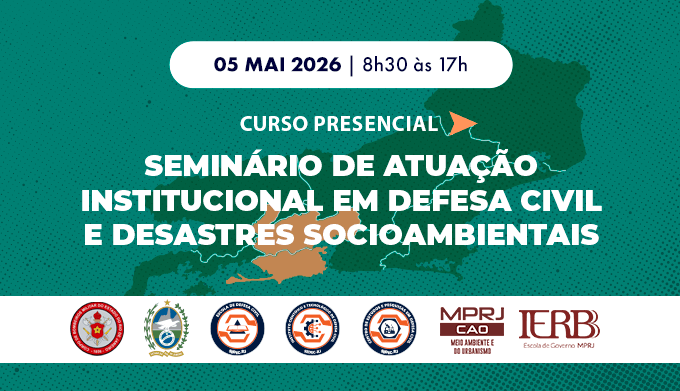 Seminário de Atuação Institucional em Defesa Civil e Desastres Socioambientais
